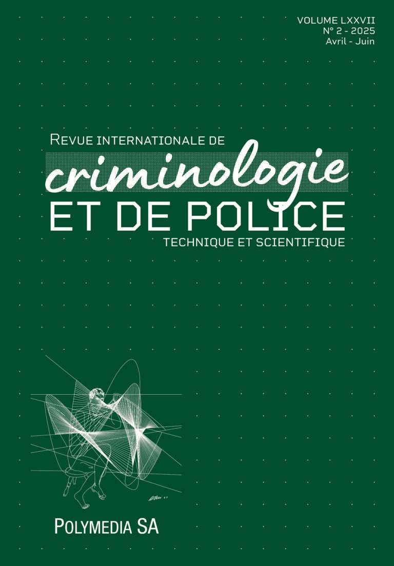 02/2025 – Revue internationale de CRIMINOLOGIE et de POLICE technique et scientifique